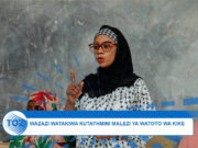 MAADHIMISHO SIKU YA MTOTO WA KIKE: WAZAZI WATAKIWA KUTATHMINI MALEZI NA CHANGAMOTO ZINAZOWAKUMBA WATOTO WA KIKE